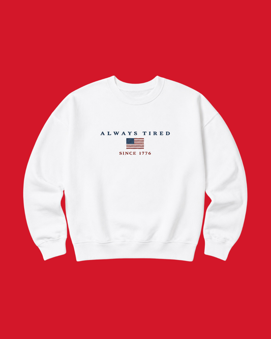 Always Tired Independence Day Crewneck